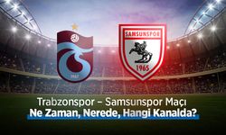Trabzonspor – Samsunspor Maçı Ne Zaman, Nerede, Hangi Kanalda?
