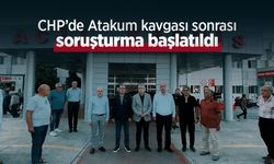 CHP’de Atakum kavgası sonrası soruşturma başlatıldı