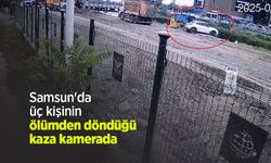 Samsun'da üç kişinin ölümden döndüğü kaza kamerada