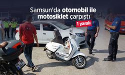 Samsun'da otomobil ile motosiklet çarpıştı: 1 yaralı