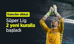 Süper Lig  2 yeni kuralla  başladı