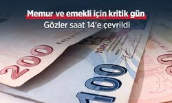 Memur ve emekli için kritik gün: Gözler saat 14'e çevrildi