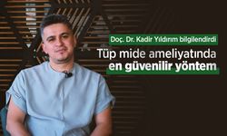Doç. Dr. Kadir Yıldırım bilgilendirdi: Tüp mide ameliyatında en güvenilir yöntem