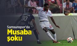 Samsunspor’da Musaba şoku