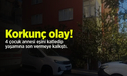 Korkunç olay! 4 çocuk annesi eşini katledip intihara kalkıştı.