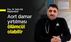 Doç. Dr. Sefa Gül bilgilendirdi: Aort damar yırtılması ölümcül olabilir