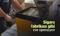 Sigara fabrikası gibi eve operasyon