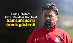 Çaykur Rizespor Teknik Direktörü İlhan Palut Samsunspor'u örnek gösterdi