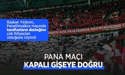 Pana maçı kapalı gişeye doğru