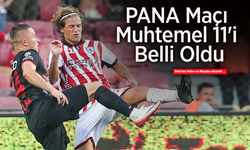 PANA Maçı  Muhtemel 11'i  Belli Oldu