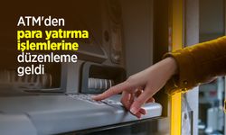 ATM'den para yatırma işlemlerine düzenleme geldi