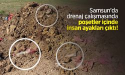 Samsun'da drenaj çalışmasında poşetler içinde insan ayakları çıktı!