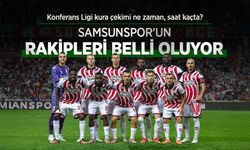 Konferans Ligi kura çekimi ne zaman, saat kaçta? SAMSUNSPOR'UN RAKİPLERİ BELLİ OLUYOR