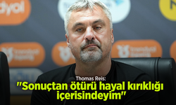 Thomas Reis: "Sonuçtan ötürü hayal kırıklığı içerisindeyim"