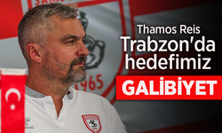 Thamos Reis Trabzon'da hedefimiz  GALİBİYET