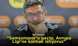 Rui Vitoria: "Samsunspor’u geçip, Avrupa Ligi’ne kalmak istiyoruz"