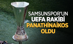 Samsunspor’un UEFA Rakibi Panathinaikos Oldu