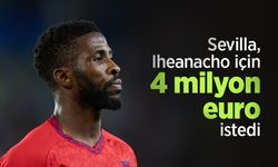 Sevilla, Iheanacho için 4 milyon euro istedi
