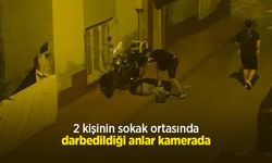 2 kişinin sokak ortasında darbedildiği anlar kamerada