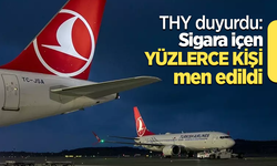 THY duyurdu: Sigara içen yüzlerce kişi men edildi