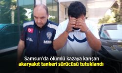 Samsun'da ölümlü kazaya karışan akaryakıt tankeri sürücüsü tutuklandı