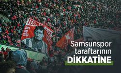 Samsunspor taraftarının DİKKATİNE