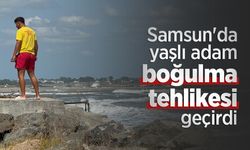 Samsun'da yaşlı adam boğulma tehlikesi geçirdi