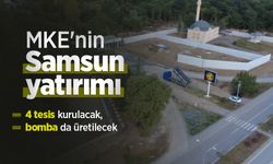 MKE'nin Samsun yatırımı: "4 tesis kurulacak, bomba da üretilecek"