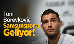 Toni Borevkovic Samsunspor Transfer anlaşma tamam