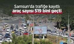 Samsun'da trafiğe kayıtlı araç sayısı 519 bini geçti