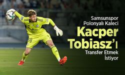 Samsunspor, Polonyalı Kaleci Kacper Tobiasz’ı Transfer Etmek İstiyor