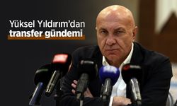 Yüksel Yıldırım’dan transfer gündemi