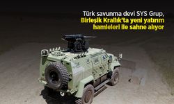Türk savunma devi SYS Grup, Birleşik Krallık'ta yeni yatırım hamleleri ile sahne alıyor