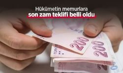 Hükümetin memurlara son zam teklifi belli oldu