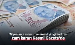 Milyonlarca memur ve emekliyi ilgilendiren zam kararı Resmi Gazete'de