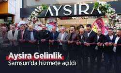 Aysira Gelinlik Samsun'da hizmete açıldı