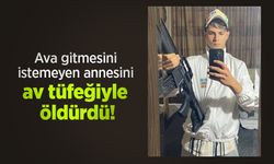 Ava gitmesini istemeyen annesini av tüfeğiyle öldürdü