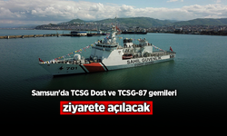 Samsun'da TCSG Dost ve TCSG-87 gemileri ziyarete açılacak