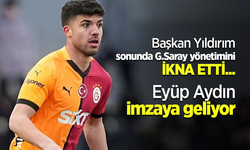 Başkan Yıldırım, sonunda G.Saray yönetimini ikna etti ...  Eyüp Aydın imzaya geliyor