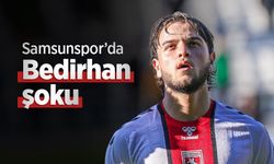 Samsunspor’da Bedirhan şoku