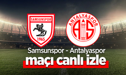 Samsunspor - Antalyaspor Maçı Canlı İzle