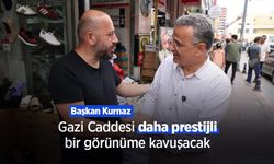 Başkan Kurnaz: "Gazi Caddesi daha prestijli bir görünüme kavuşacak"