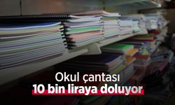 Okul çantası 10 bin liraya doluyor