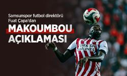 Samsunspor futbol direktörü Fuat Çapa'dan MAKOUMBOU AÇIKLAMASI