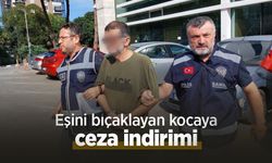 Eşini bıçaklayan kocaya ceza indirimi