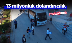13 milyonluk dolandırıcılık!