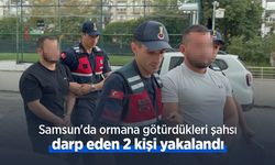 Samsun'da ormana götürdükleri şahsı darp eden 2 kişi yakalandı
