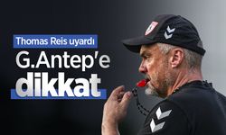 Thomas Reis uyardı: G.Antep'e dikkat!