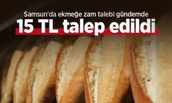 Samsun'da ekmeğe zam talebi gündemde: 15 TL talep edildi