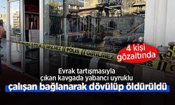 Evrak Tartışmasıyla Çıkan Kavgada Yabancı Uyruklu Çalışan Bağlanarak Dövülüp Öldürüldü.